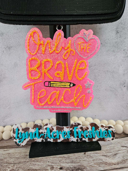 Only the Brave Teach