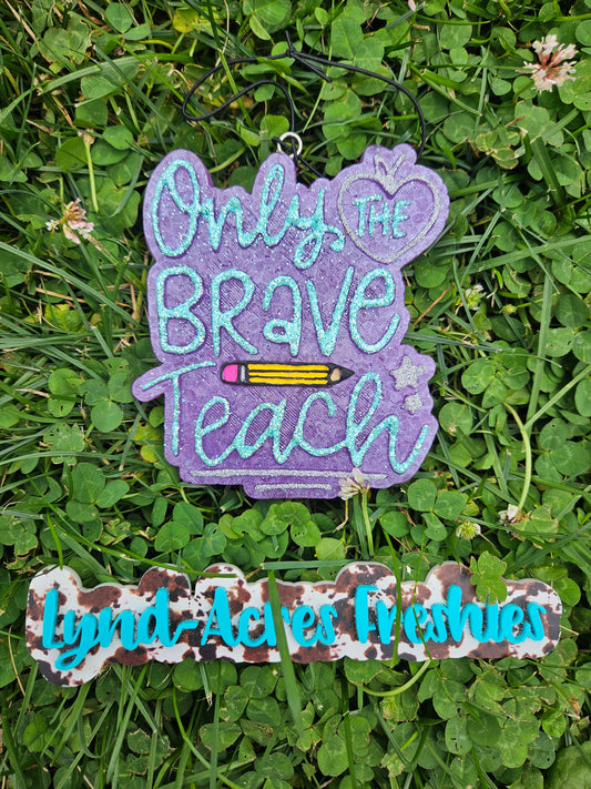 Only The Brave Teach